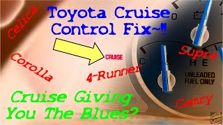 TOYOTA CRUISE CONTROL FIX! Get That Older MR2 Celica Supra Corolla Camry 4-Runner CRUISING Again!