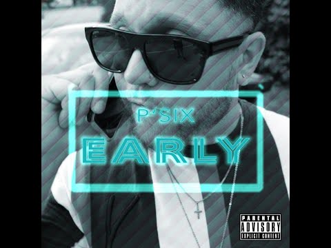 P'SIX - Early (Official Video) prod. by CondoMusic / MONDO