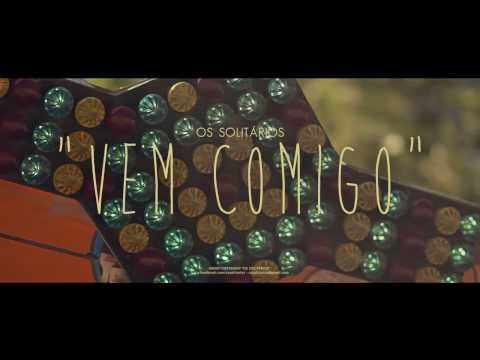 Os Solitários - Vem Comigo (Oficial)