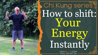Chi Kung Practice | Shift Your Energy Instantly, Take Control of Your State