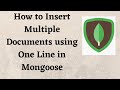 How To Insert Multiple Documents Using One Line In Mongoose