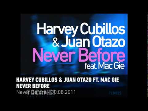 Harvey Cubillos & Juan Otazo ft. Mac Gie - Never Before