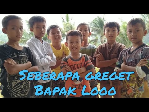 SEBERAPA GREGETNYA BAPAK LOO!??