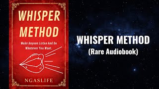 Whisper Method - Make Anyone DO Whatever You Want in 5 Minutes a Day Audiobook