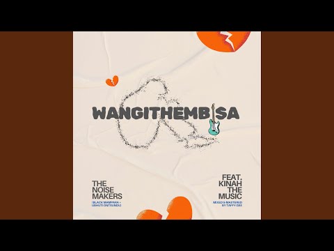 Wangithembisa (feat. The Noise Makers (Black Mampara + Ubhuti Ontsundu))