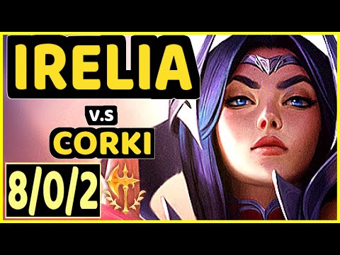 EVROT (IRELIA) vs CORKI - 8/0/2 KDA MID CHALLENGER GAMEPLAY - BR
