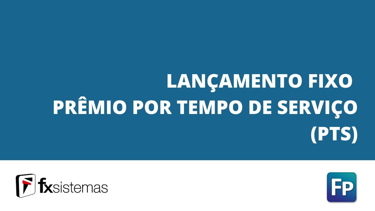 FX Sistemas: Lançamento de Prêmio por Tempo de Serviço (PTS)