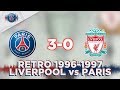RETRO LIVERPOOL Vs PARIS SAINT GERMAIN 1996 1997