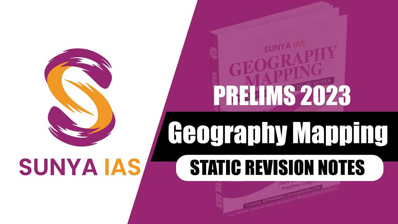 Geography Mapping Static Notes- Prelims 2023 | Sunya IAS | UPSC |