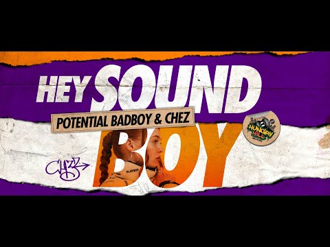Potential Badboy & Chez - Hey Soundboy