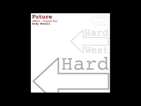 Andy McCall - Future - Original Mix [Hard West Records]
