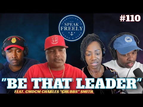 Permission To Speak Freely Ep 110 | "Be That Leader" (Feat. Charles "Chubbs" Smith)