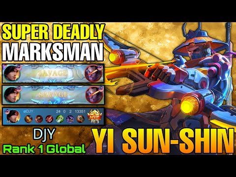 2x SAVAGE + 24 Kills YSS Super Deadly Marksman! - Top 1 Global Yi Sun Shin by DJY - Mobile Legends