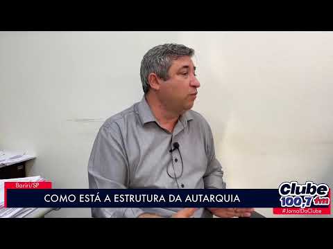 BARIRI: MORTE DE FUNCIONÁRIO E ESTRUTURA ATUAL