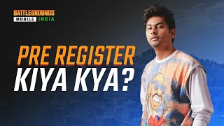 PRE-REGISTER KIYA KYA..?? BATTLEGROUNDS MOBILE INDIA | DOWNLOAD THIS VIDEO IN MP3, M4A, WEBM, MP4, 3GP ETC