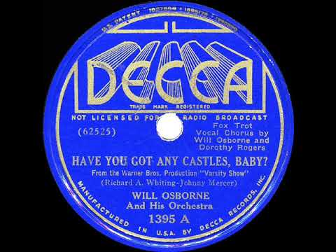 1937 Will Osborne - Have You Got Any Castles, Baby? (Will Osborne & Dorothy Rogers, vocal)