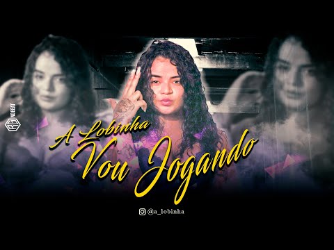 A LOBINHA - VOU JOGANDO - REMIX BREGA FUNK