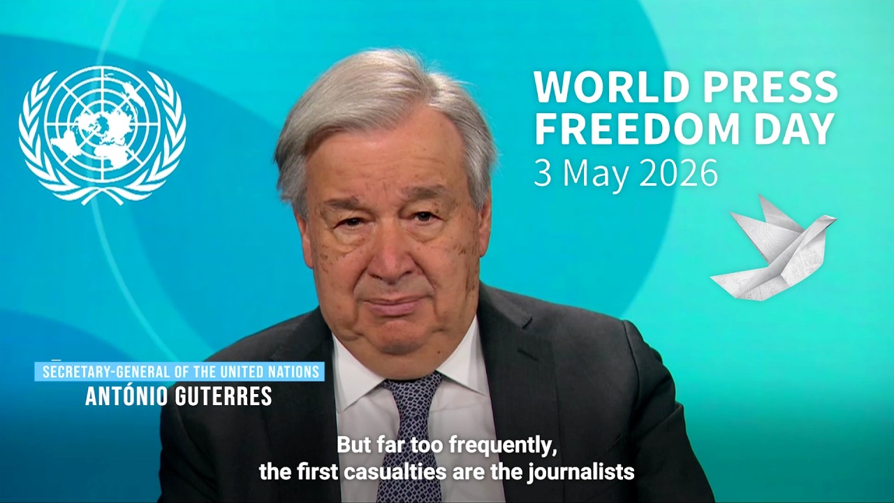 "All freedom depends on press freedom" — UN Secretary-General Message World Press Freedom Day 2026