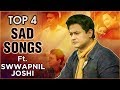 Top 4 Marathi Sad Songs Ft Swwapnil Joshi Mitwa Duniyadaari Tu Hi Re Amit Raj