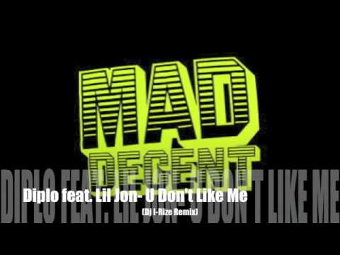 Diplo Feat. Lil Jon - You Dont Like Me Feat.(DJ I-RIZE Remix)