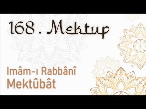 Mektubat 168. Mektup (Ebû Bekr-i Sıddîkın yolunun yüksekliği) Mektubatı Rabbani, İmam-ı Rabbani (KS)