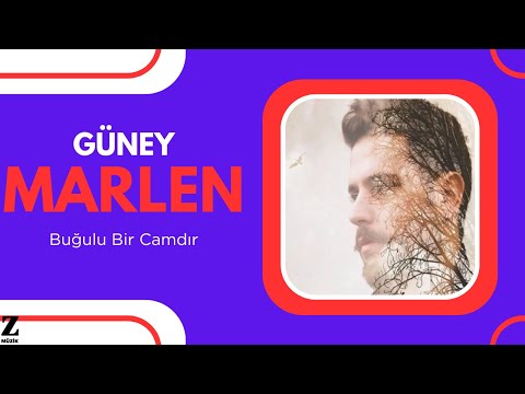 Buğulu Bir Camdır - Güney Marlen