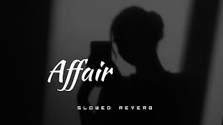 Affair (Slowed+Reverb) - Baani Sandhu , Dilpreet Dhillon, Jassi Lokha