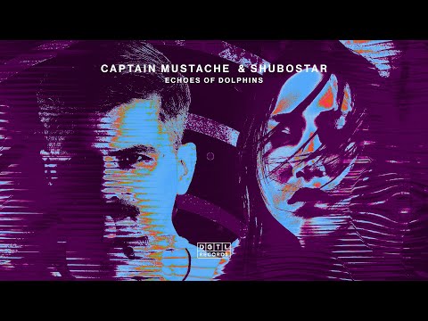 DGTL051: CAPTAIN MUSTACHE & SHUBOSTAR - ECHOES OF DOLPHINS