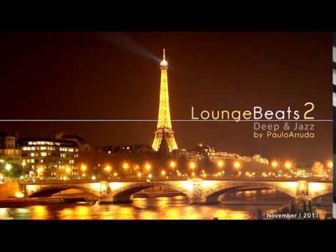 DJ Paulo Arruda - Lounge Beats 2 | Deep & Jazzy House Music