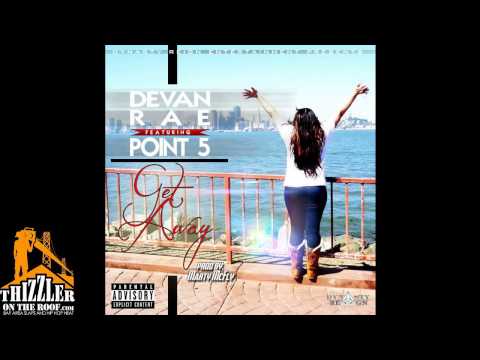 Devan Rae ft. Punto Cinco - Get Away [Thizzler.com]