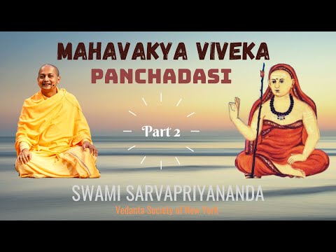 Mahavakya Viveka - Panchadasi (Part 2) | Swami Sarvapriyananda
