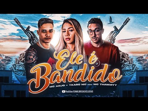 YKARO MC, MC THAMMY & MC ANJO - ELE É BANDIDO