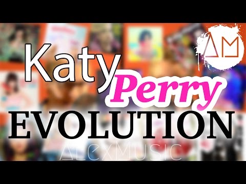 Katy Perry Evolution | AlexMusic