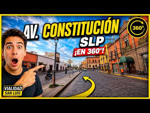 Avenida Constitución en 360° |  San Luis Potosí