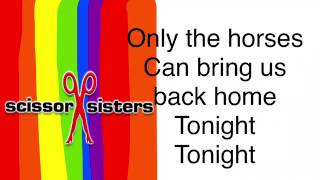 Only the Horses - Scissor Sisters- (Lyrics)