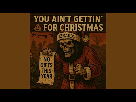 You Ain't Getting Shit For Christmas