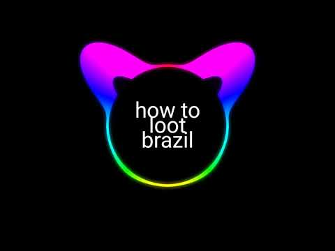 How To Loot Brazil - Errror (Rp Remix)