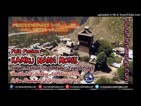 Kamru Nang Mone [Folk Fusion] ! Rocking Hills Music ACD !  Ashish Negi Yogesh Negi  ! HIMSONGS