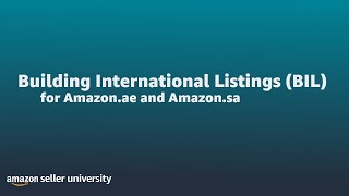 Building International Listings (BIL) for UAE and Saudi Arabia Amazon Stores