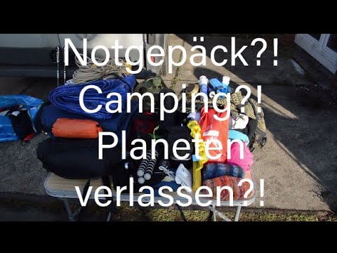 Bug out bag mal anders - Notgepäck, Camping oder Planeten verlassen?!