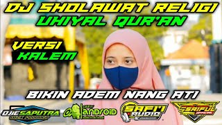 Download lagu DJ SHOLAWAT RELIGI UHIYAL QUR'AN VERSI KALEM SLOW BASS BY OJIE SAPUTRA mp3 Download lagu DJ SHOLAWAT RELIGI UHIYAL QUR'AN VERSI KALEM SLOW BASS BY OJIE SAPUTRA mp3