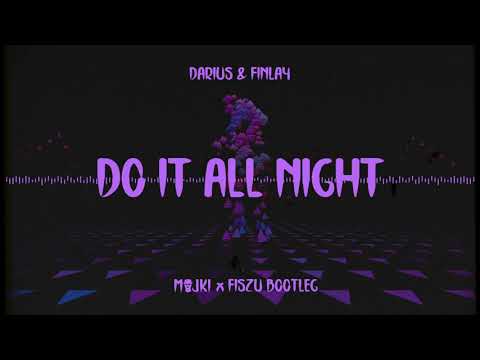 Darius & Finlay - Do It All Night (Majki x Fiszu Bootleg)