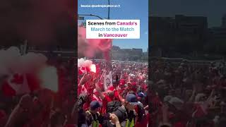 Scenes from Canada's March to the Match in Vancouver⚽️????????