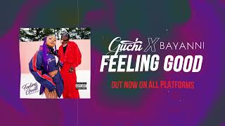 Guchi, @itsbayanni  - Feeling Good (Lyric Video)