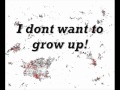 I Dont Wanna Grow Up (Lyrics) 