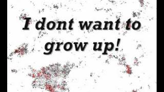 I Dont Wanna Grow Up (Lyrics)