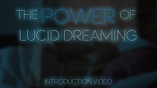 The Power of Lucid Dreaming | Introduction Video