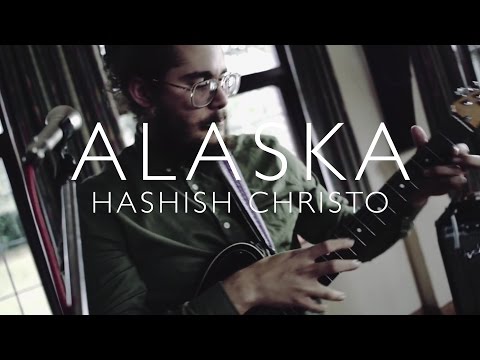 Alaska - Hashish Christo LIVE SESSION