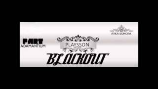 GRAVE - Playsson Hip Hop - Blackout ♪ ♫ Feat Adamantium