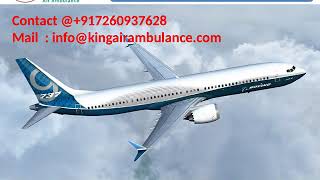 Air Ambulance in Dibrugarh and Silchar with Top Medical Facility by King